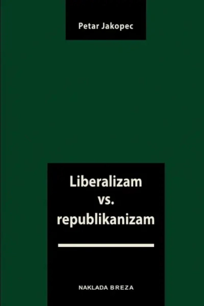 Liberalizam vs Republikanizam - Jakopec